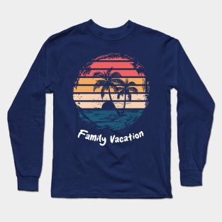 Family Vacation Long Sleeve T-Shirt